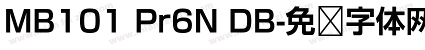 MB101 Pr6N DB字体转换
